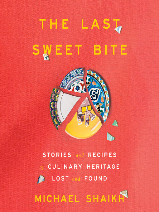 Title details for The Last Sweet Bite by Michael Shaikh - Available